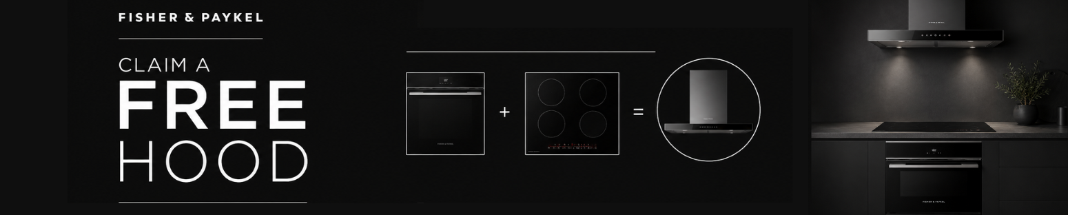 Claim a FREE hood, when purchasing a Fisher & Paykel Oven & Induction Hob